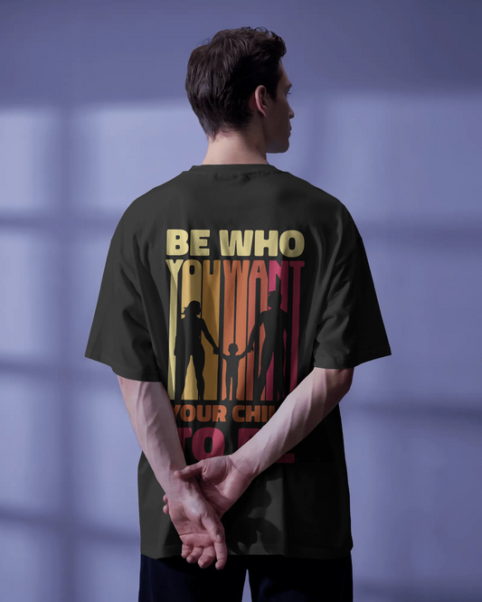 BE WHO YOU WANT Tee – Oversized Fit Downshoulder T-Shirt 100% Cotton